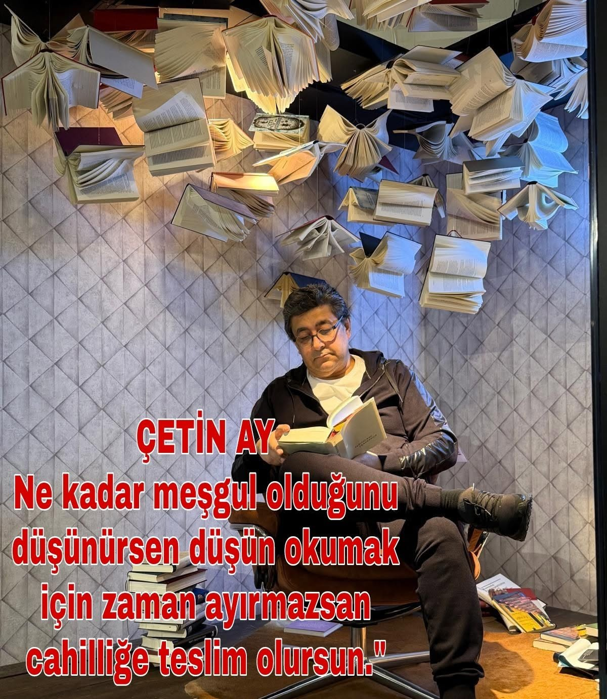 Çetin Ay Okuduğu Kitapları Dama Astı